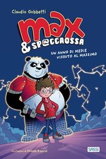 max e spaccaossa un anno di medie vissuto al massimo Gobbetti Claudio 8830306487