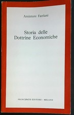 STORIA DELLE DOTTRINE ECONOMICHE FANFANI AMINTORE PRINCIPATO 1971  BROSSURA