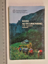 INVITO ALL'ESCURSIONISMO Alto Appennino Modenese Itinerari dettagliati 1984
