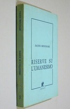 Fausto Montanari RISERVE SU L'UMANESIMO 1983 Milano firmata