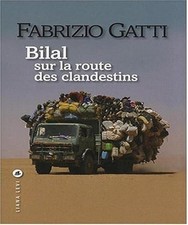 Bilal sur la route des clandestins - Gatti, Fabrizio