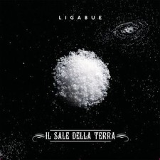 LIGABUE - IL SALE DELLA TERRA