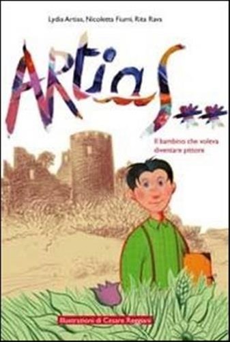 Artias bambino che voleva - artias., il