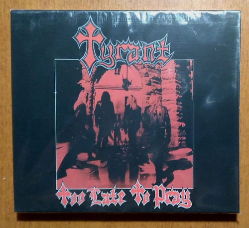 Tyrant too late pray cd - too,