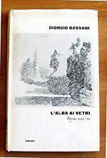 Giorgio Bassani - L'ALBA AI VETRI: POESIE 1942-50 - Einaudi, 1963 - BUONISSIMO*