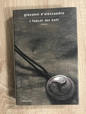 I fuochi dei kelt. . Giovanni D'Alessandro. 2004. IED.