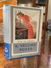 GRANDI ROMANZI SALANI - MAX DU VEUZIT - IL VECCHIO POZZO - 1939