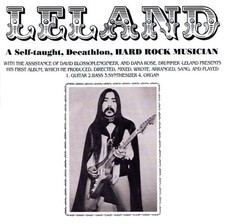 LELAND - A Self-Taught, Decathlon Hard Rock Musician