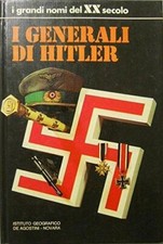 I GENERALI DI HITLER [Hardcover] Istituto Geografico