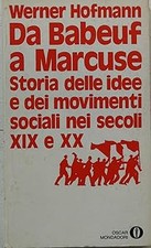DA BABEUF A MARCUSE - STORIA DELLE IDEE E DEI MOVIMENTI SOCIALI NEI SE