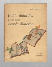 Maria Covini Guida didattica per la nuova Scuola Materna - Vallardi 1947    R 