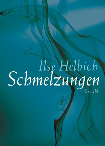 Schmelzungen ilse helbich - schmelzungen,