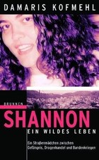 Shannon - ein wildes Leben: Ein Straßenmädchen zwischen ... | Buch | Zustand gut