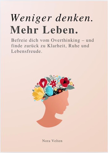 Weniger denken mehr - weniger, leben