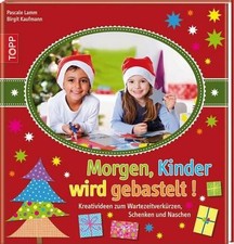 Morgen, Kinder wird gebastelt