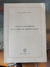 20 Date Da Ricordare Per La Storia Del Medioevo Italiano - Franca Sinatti...