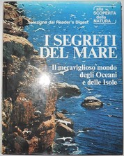 I Segreti del mare. Il meraviglioso mondo degli Oceani e delle Isole,William J.