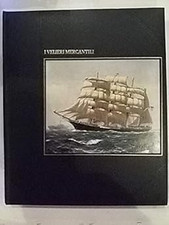 I velieri mercantili - collana I grandi navigatori [Paperback]