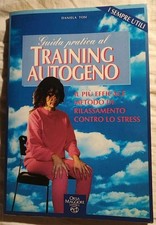 "GUIDA PRATICA AL TRAINING AUTOGENO" di Daniela Tosi. Orsa Maggiore Ed. 1996.
