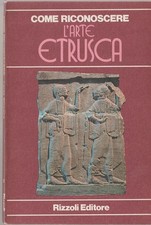 LIBRO COME RICONOSCERE L'ARTE ETRUSCA RIZZOLI EDITORE 1978 PAG.64 COP.FLESSIBILE