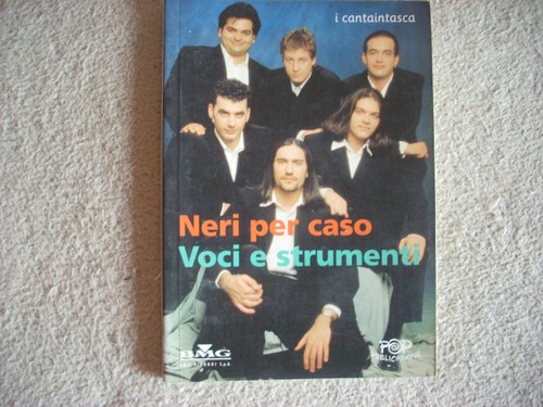 Neri per caso voci - -, e