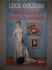 Maria Luigia Donna in Carriera - Luca Goldoni - 1991 Rizzoli - F45