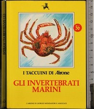 I TACCUINI DI AIRONE. GLI INVERTEBRATI MARINI. AA.VV. MONDADORI.