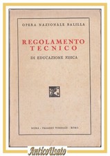REGOLAMENTO TECNICO DI EDUCAZIONE FISICA Opera Nazionale Balilla Libro fascismo