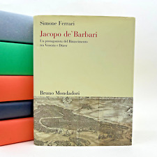 Jacopo de' Barbari - Simone Ferrari - Bruno Mondadori 2006 - 9788842492382