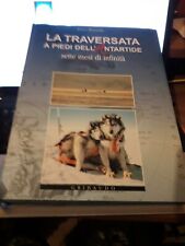 LA TRAVERSATA A PIEDI DELL' ANTARTIDE SETTE MESI DI.. VICTOR BOYARSKY  GRIBAUDO 