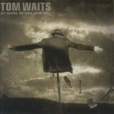 Tom Waits - Get Behind The