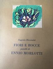 FIORI E ROCCE, PASTELLI DI ENNIO MORLOTTI LIBRO DI EUGENIO RICCOMINI