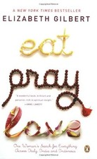 Eat, Pray, Love: One Woman's