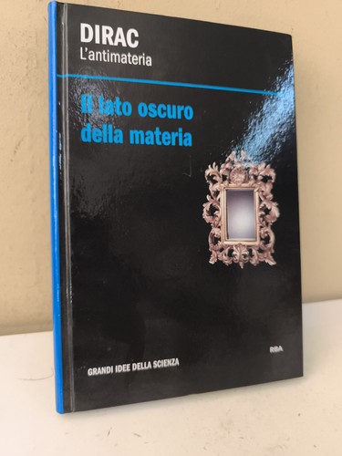 Dirac antimateria lato - dirac, il