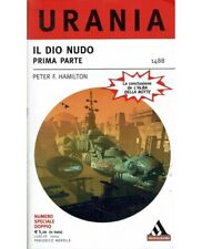 URANIA 1488 Peter F. Hamilton Il Dio Nudo Prima Parte Mondadori Luglio 2004
