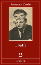 I baffi - Emmanuel Carrère