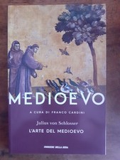 JULIUS VON SCHLOSSER - L'ARTE DEL MEDIOEVO - 2021 - CORRIERE DELLA SERA