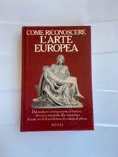 Come riconoscere l'arte Europea - Rizzoli Ed. 1986 1° Ed.