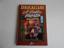 ZEROCALCARE-A BABBO MORTO UNA