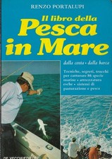 Portalupi, Renz..IL LIBRO DELLA PESCA IN MARE : DALLA COSTA, DALLA BARCA
