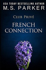 FRENCH CONNECTION (CLUB PRIVE) By M. S. Parker **BRAND NEW**