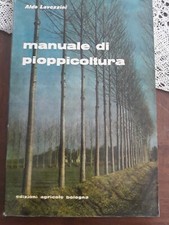 Manuale di pioppicoltura Aldo lavezzini edizioni agricole Bologna 1962
