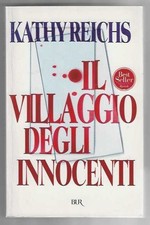 KATHY REICHS - Il villaggio degli innocenti - BUR 2004