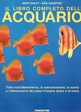 Il Libro Completo Dell Acquario Tutto Sull'allestimento, La Manuntenzione, La