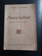 NOCCIOLINO ROMANZO  D'AVVENTURE PER RAGAZZI  LOLINO-SCATTINA -NISTRI LISCHI 1937