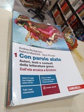 CON PAROLE ALATE 1. AUTORI, TESTI E CONTESTI DELLA LETT, GRECA - 9788808620873