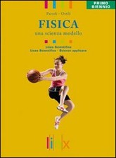 Fisica. Una scienza modello. Volume unico. Con espansione online. Per il biennio
