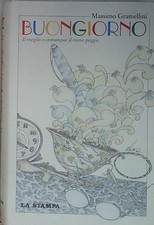 Gramellini BUONGIORNO. IL MEGLIO O COMUNQUE IL MENO PEGGIO La Stampa 2002
