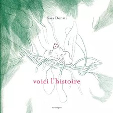 Voici l'histoire, Sara Donati