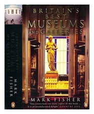 Fisher, Mark Britain's Best Museo E Gallerie / Mark Fisher 2004 Primo Edizione
